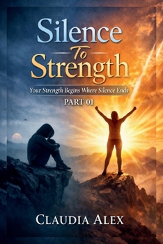 Hardcover SILENCE TO STRENGTH: A Story of Survival, Courage, and Healing Book