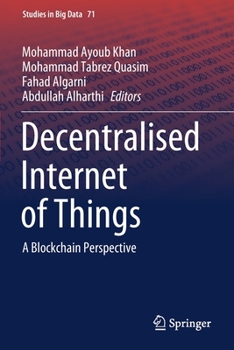 Paperback Decentralised Internet of Things: A Blockchain Perspective Book