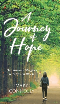 Hardcover A Journey of Hope: One Woman's Struggles with Mental Illness Book