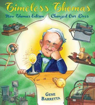 Hardcover Timeless Thomas: How Thomas Edison Changed Our Lives Book