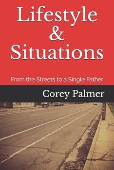Paperback Lifestyle & Situations: From the Streets to a Single Father Book