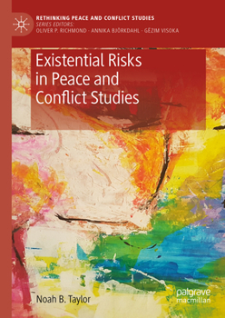 Hardcover Existential Risks in Peace and Conflict Studies Book