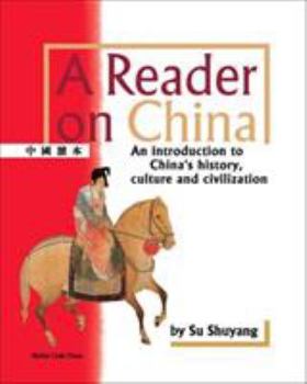 Paperback A Reader on China: An Introduction to China's History, Culture, and Civilization Book