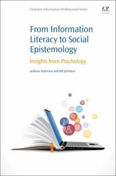 Paperback From Information Literacy to Social Epistemology: Insights from Psychology Book
