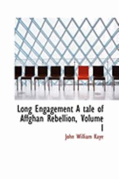 Paperback Long Engagement a Tale of Affghan Rebellion, Volume I Book