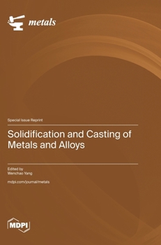 Hardcover Solidification and Casting of Metals and Alloys Book