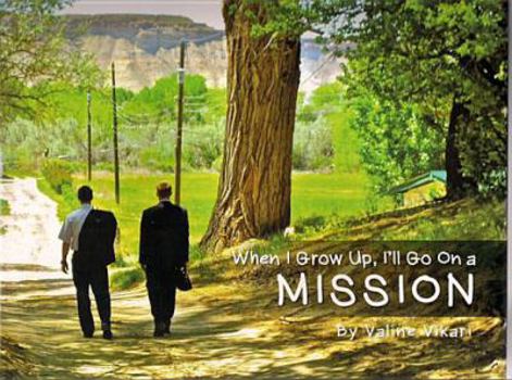 Hardcover When I Grow Up, I'll Go on a Mission Book