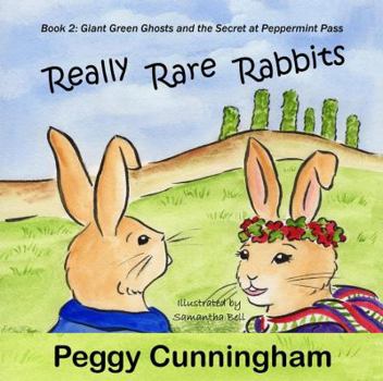 Paperback Really Rare Rabbits: Giant Green Ghosts and the Secret at Peppermint Pass Book