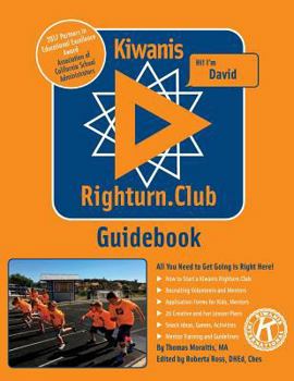 Paperback Kiwanis Righturn.Club Guidebook: An After School Mentor Led Fitness Program for Elementary School Kids Book