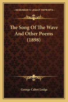 Paperback The Song Of The Wave And Other Poems (1898) Book