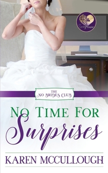 No Time for Surprises - Book #6 of the No Brides Club