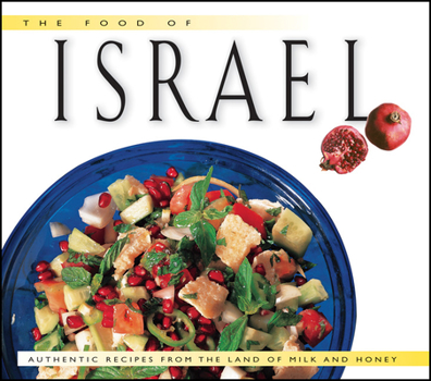 Hardcover Food of Israel: Authentic Recipes from the Land of Milk and Honey Book