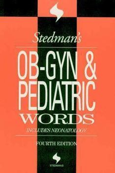 Paperback Stedman's Ob-Gyn & Pediatric Words: Includes Neonatology Book