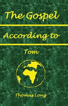 Paperback The Gospel According to Tom Book