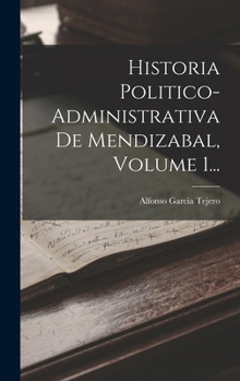 Hardcover Historia Politico-administrativa De Mendizabal, Volume 1... [Spanish] Book