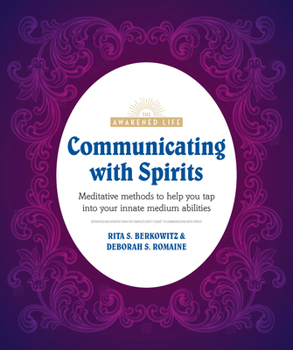 Paperback Communicating with Spirits: Meditative Methods to Help You Tap Into Your Innate Medium Abilities Book