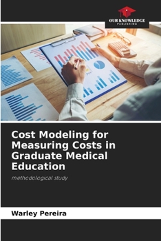 Paperback Cost Modeling for Measuring Costs in Graduate Medical Education Book
