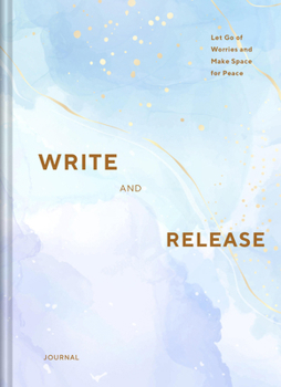 Misc. Write and Release Journal: Let Go of Worries and Make Space for Peace Book