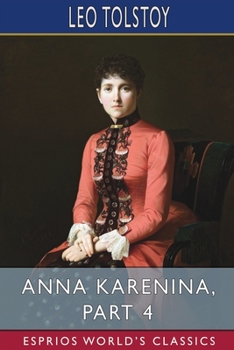 Paperback Anna Karenina, Part 4 (Esprios Classics) Book