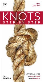 Paperback Knots Step by Step: A Practical Guide to Tying & Using Over 100 Knots Book