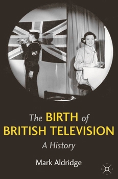 Paperback The Birth of British Television Book