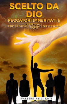 Paperback Scelto Da Dio: Peccatori immeritati e immeritevoli [Italian] Book