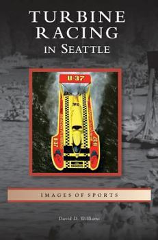 Turbine Racing in Seattle - Book  of the Images of Sports