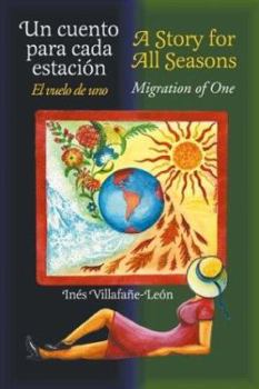 Paperback A Story for All Seasons/Un Cuento Para Cada Estacion: Migration of One/El Vuelo de Uno Book