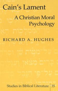 Paperback Cain's Lament: A Christian Moral Psychology Book