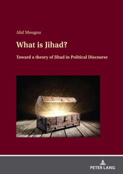 Hardcover What is Jihad?: Toward a Theory of Jihad in Political Discourse Book