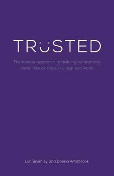 Paperback Trusted: The human approach to building outstanding client relationships in a digitised world Book