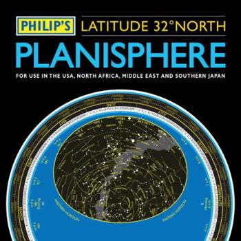 Philip's Planisphere (Latitude 32 North): For use in the USA, North Africa, the Middle East and Southern Japan
