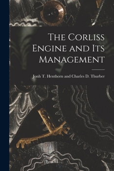 Paperback The Corliss Engine and Its Management Book