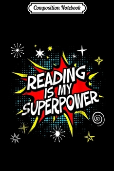 Composition Notebook: Reading Is My Superpower reader gift book Journal/Notebook Blank Lined Ruled 6x9 100 Pages