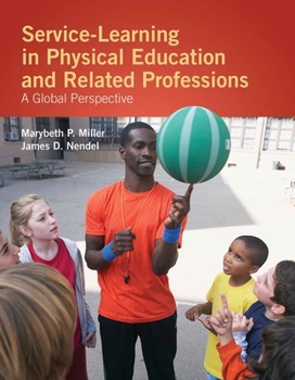 Paperback Service-Learning in Physical Education and Other Related Professions: A Global Perspective: . Book