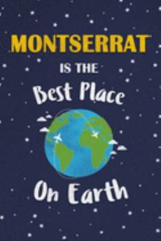 Montserrat Is The Best Place On Earth: Montserrat Souvenir Notebook