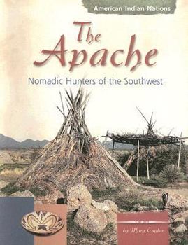 Paperback The Apache: Nomadic Hunters of the Southwest Book