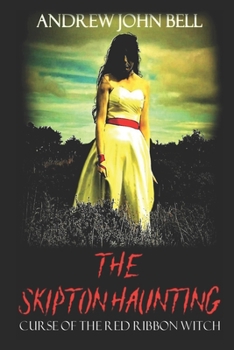 Paperback The Skipton Haunting: Curse of the Red Ribbon Witch Book