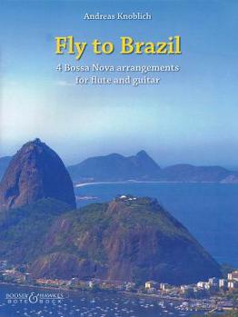 Paperback Fly to Brazil: 4 Bossa Nova Arrangements for Flute and Guitar Book