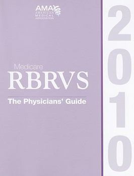 Medicare Rbrvs 2010: The Physician's Guide