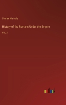 Hardcover History of the Romans Under the Empire: Vol. 3 Book