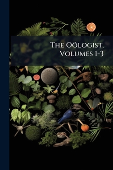 Paperback The Oölogist, Volumes 1-3 Book