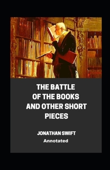 Paperback The Battle of the Books and other Short Pieces Annotated Book