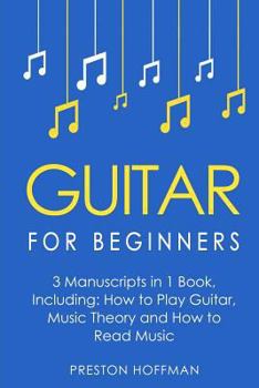 Paperback Guitar for Beginners: Bundle - The Only 3 Books You Need to Learn Guitar Lessons for Beginners, Guitar Theory and Guitar Sheet Music Today Book
