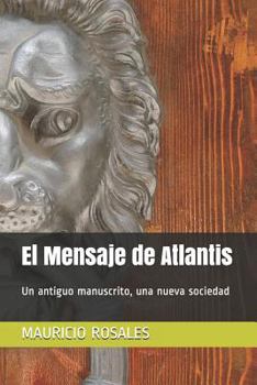 Paperback El Mensaje de Atlantis: Un Antiguo Manuscrito, Una Nueva Sociedad [Spanish] Book