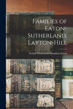 Paperback Families of Eaton-Sutherland, Layton-Hill [microform] Book