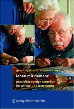 Paperback Leben Mit Demenz: Praxisbezogener Ratgeber Für Pflege Und Betreuung [German] Book