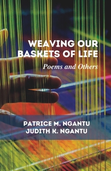 Paperback Weaving Our Baskets of Life: Poems and Others Book