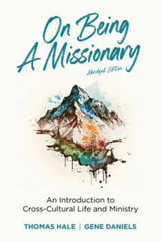 Paperback On Being a Missionary (Abridged): An Introduction to Cross-Cultural Life and Ministry Book