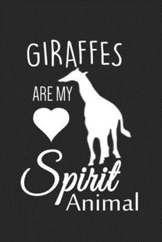 Paperback Giraffes Are My Spirit Animal: Blanck Lined Journal For Writing (6x9, 110 Pages), Giraffe Notebook, Gift For Giraffe Lovers In Your Life Book